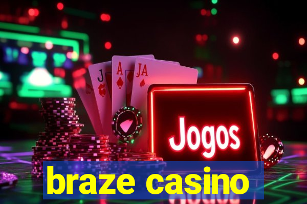 braze casino